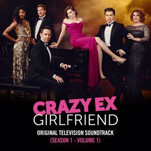 Crazy Ex-Girlfriend Cast: Crazy Ex-Girlfriend: Season 1 (Original Television Soundtrack, Vol. 1)