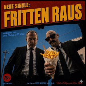 montagsblau, Hofmann & $unny Wiliam$: Fritten Raus