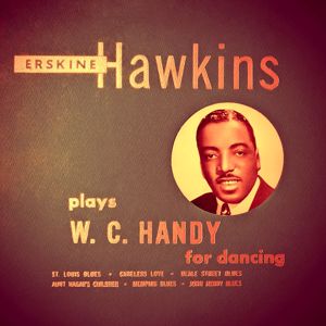 Erskine Hawkins: Plays W. C. Handy for Dancing