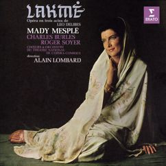 Alain Lombard, Mady Mesplé, Roger Soyer: Delibes: Lakmé, Act 1: "Blanche Dourga, pâle Siva !" (Lakmé, Chorus, Nilakantha)