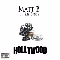 Matt B, Lil Bibby: Hollywood