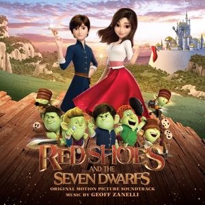 Geoff Zanelli: Red Shoes and the Seven Dwarfs (Original Motion Picture Soundtrack)