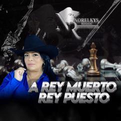 Norelkys Rondón: A Rey Muerto, Rey Puesto