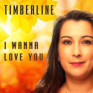 Timberline: I Wanna Love You