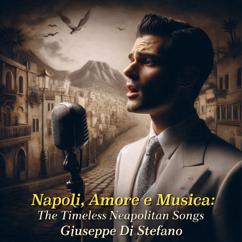 Giuseppe Di Stefano: Napoli, Amore e Musica (The Timeless Neapolitan Songs)