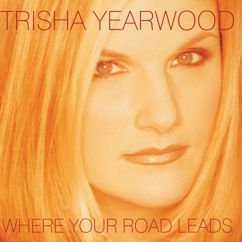 Trisha Yearwood: I Don't Want To Be The One