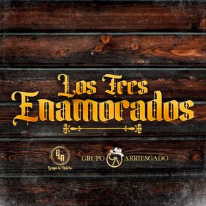 Grupo La Ruleta: Los Tres Enamorados (feat. Grupo Arriesgado)