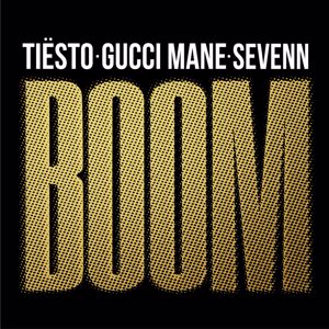 Tiësto, Sevenn, Gucci Mane: BOOM