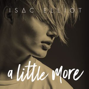 Isac Elliot: A Little More - EP