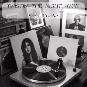 Sam Cooke: Twistin’ The Night Away