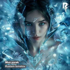 Rustam Ismatov: Muz yurak