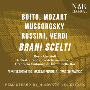 Orchestra Sinfonica di Torino della Rai, Alfredo Simonetto & Boris Christoff: Boito, Mozart, Mussorgsky, Rossini, Verdi: Brani Scelti