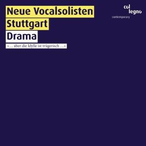 Neue Vocalsolisten Stuttgart: Drama