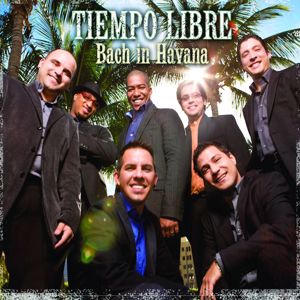 Tiempo Libre: Bach In Havana