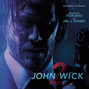 Tyler Bates, Joel J. Richard: John Wick: Chapter 2 (Original Motion Picture Soundtrack)