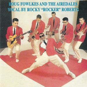 Doug Fowlkes & The Airedales: Doug Fowlkes and the Airedales Vocal by Rocky "Rocker" Roberts