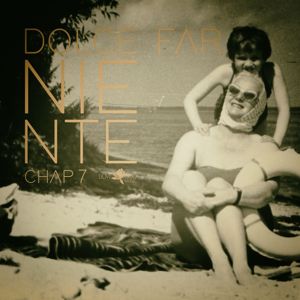 Various Artists: Dolce Far Niente, Chap.7