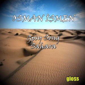 Osman Ismen: Gypsy Song Sahara