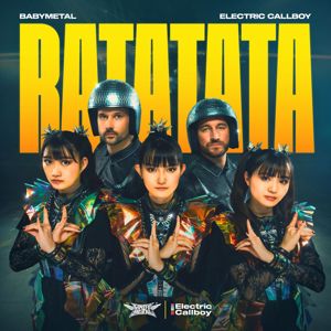 BABYMETAL, Electric Callboy: RATATATA