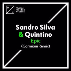 Sandro Silva, Quintino: Epic (Garmiani Remix)