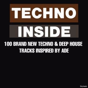 Various Artists: Techno Inside: 100 Brand New Techno & Deep House Tracks Inspired by Ade