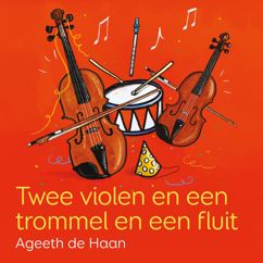 Ageeth De Haan: Twee Violen En Een Trommel En Een Fluit