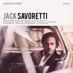 Jack Savoretti: Start Living In the Moment