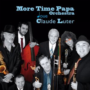More Time Papa Orchestra: More Time Papa Orchestra joue Claude Luter