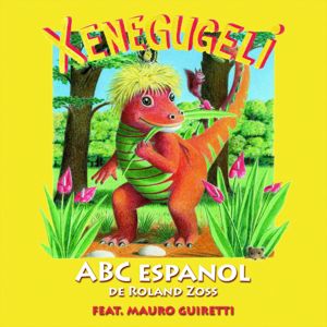 Roland Zoss feat. Mauro Guiretti: Xenegugeli ABC (Version Español)