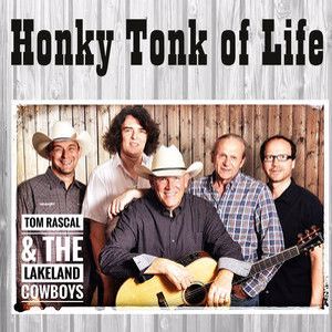 Tom Rascal & The Lakeland Cowboys: Honky Tonk of Life