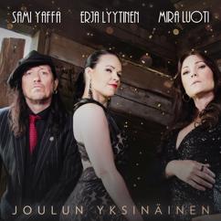 Erja Lyytinen, Mira Luoti, Sami Yaffa: Joulun yksinäinen