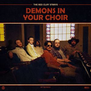 The Red Clay Strays: Demons In Your Choir