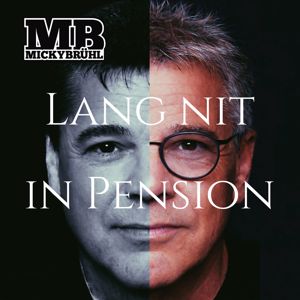Micky Brühl: Lang nit in Pension