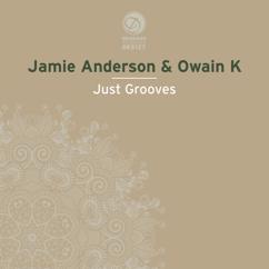 Jamie Anderson, Owain K: Just a Groove