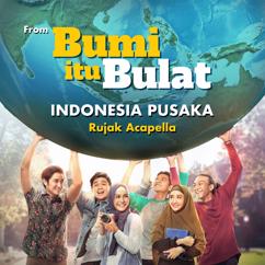 Rujak Acapella: Indonesia Pusaka (From "Bumi Itu Bulat")