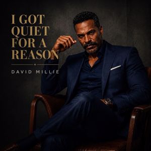 David Millie: I Got Quiet for a Reason