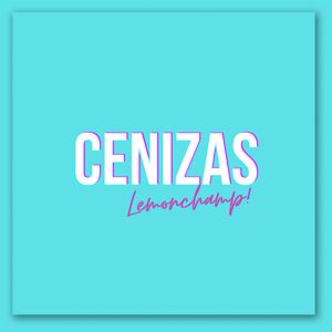 LemonChamp: Cenizas