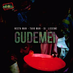 Tavo Man feat. Necta Man & DJ Lisseme: Gudemei