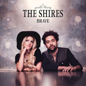 The Shires: Brave (Deluxe)