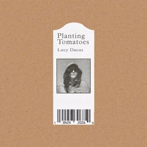 Lucy Dacus: Planting Tomatoes