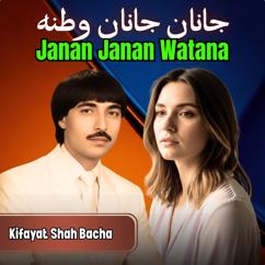 Kifayat Shah Bacha: Janan Janan Watana
