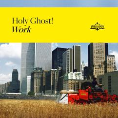 Holy Ghost!: My Happy House