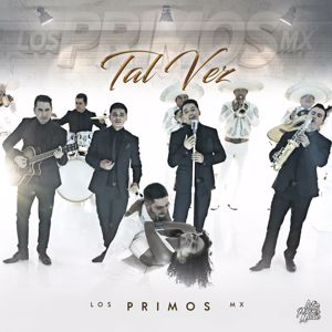 Los Primos MX: Tal Vez (Version Mariachi)