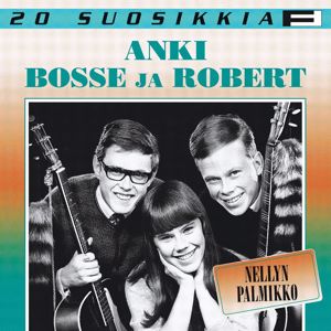 Anki, Bosse ja Robert: 20 Suosikkia / Nellyn palmikko