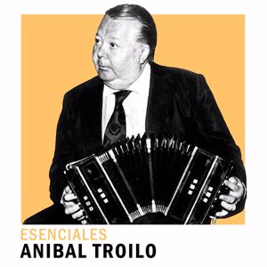 Aníbal Troilo Y Su Orquesta Típica: La Cumparsita