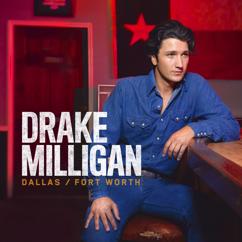 Drake Milligan: Over Drinkin' Under Thinkin'