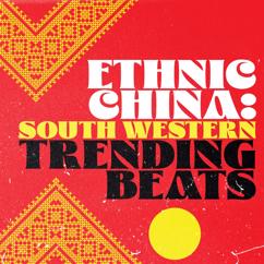 Kevin Hwang: Ethnic China: Southwest China Trending Beats