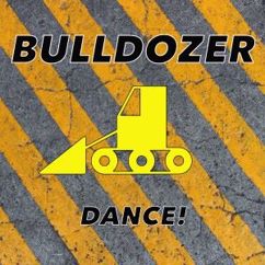 Bulldozer: Dance!