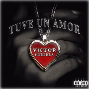 Victor Herrera: Tuve un amor