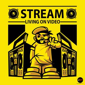 Stream: Living On Video